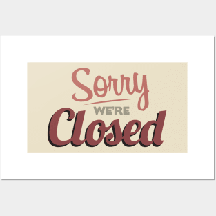 Sorry We're Closed Posters and Art